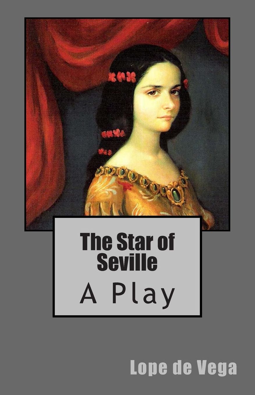 Star of Seville: A Play