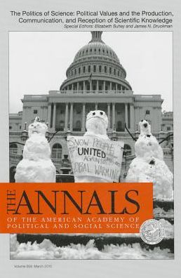 The Annals of the American Academy of Political Social Science: The Politics of Science: Political Values and the Production, Communication, Reception of Scientific Knowledge