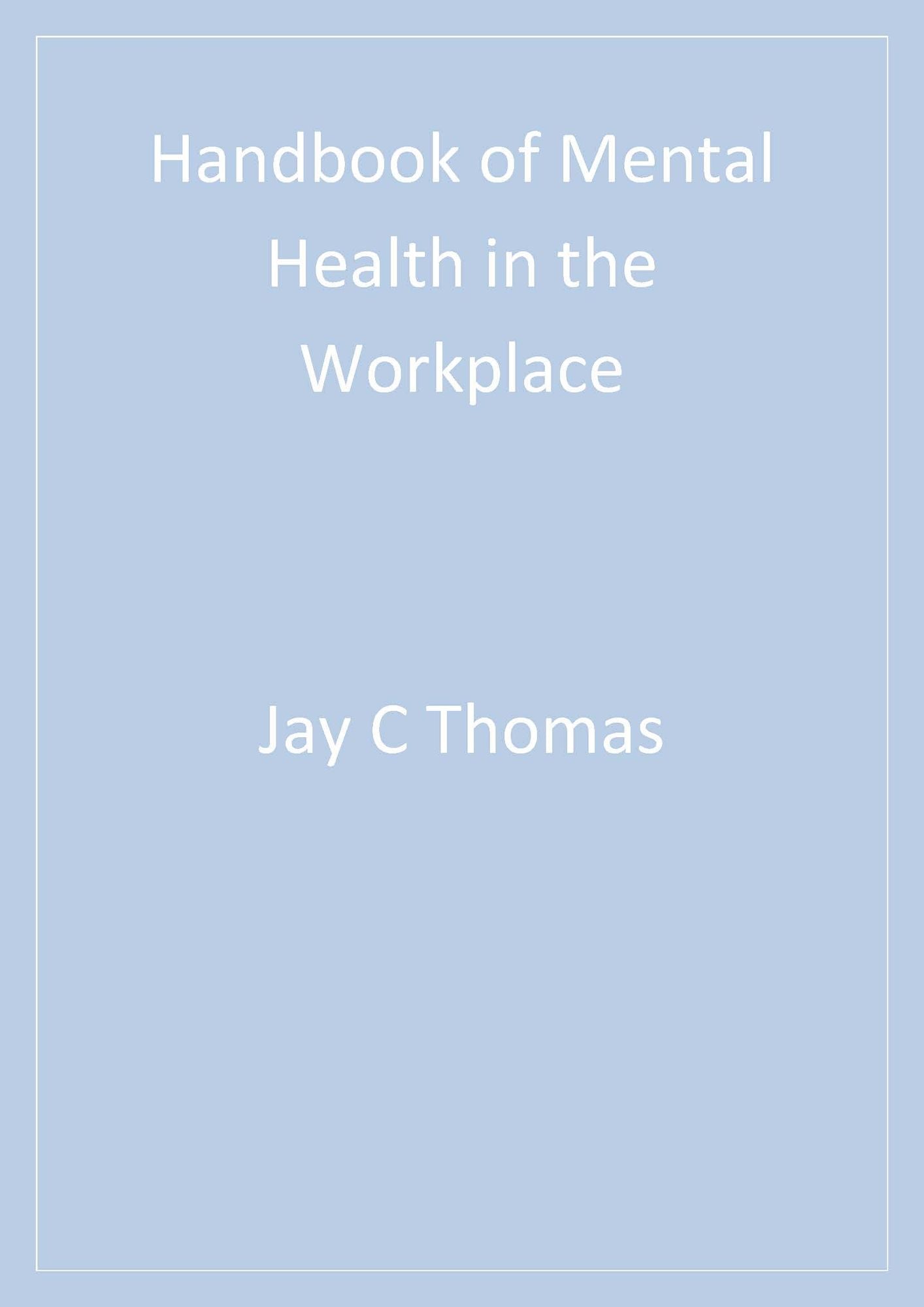 Handbook of Mental Health in the Workplace