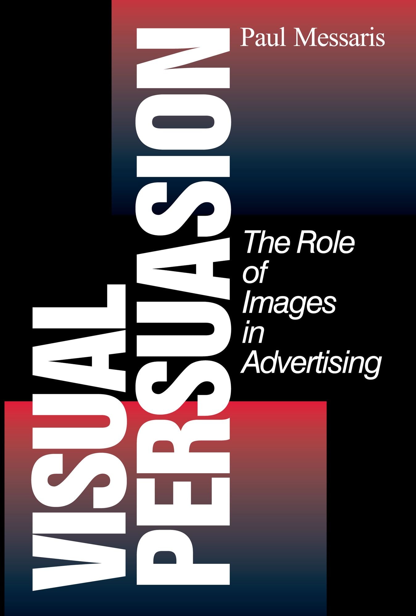 Visual Persuasion: The Role of Images in Advertising