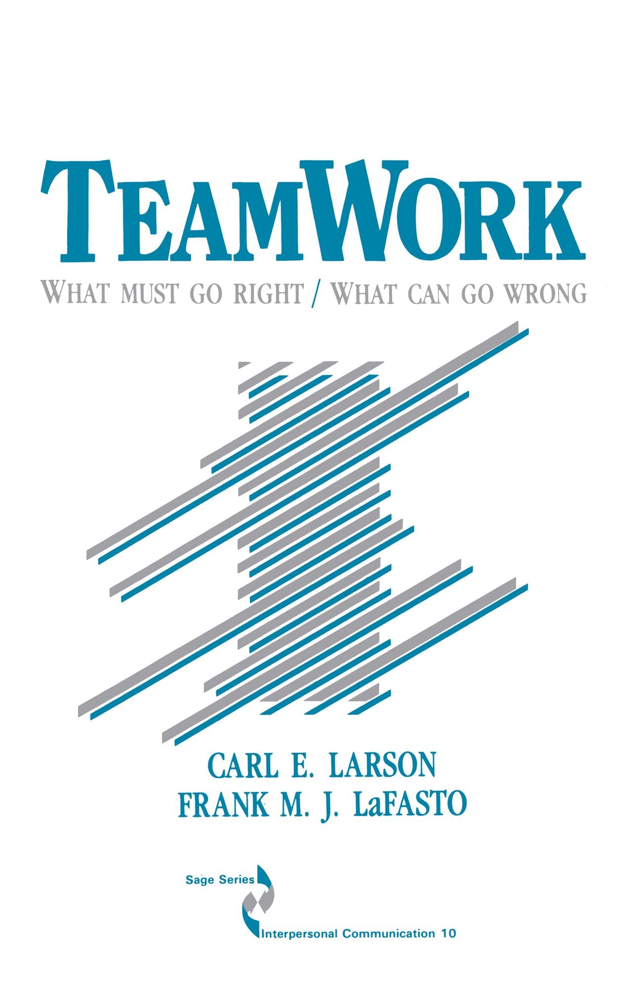 Teamwork: What Must Go Right/What Can Go Wrong