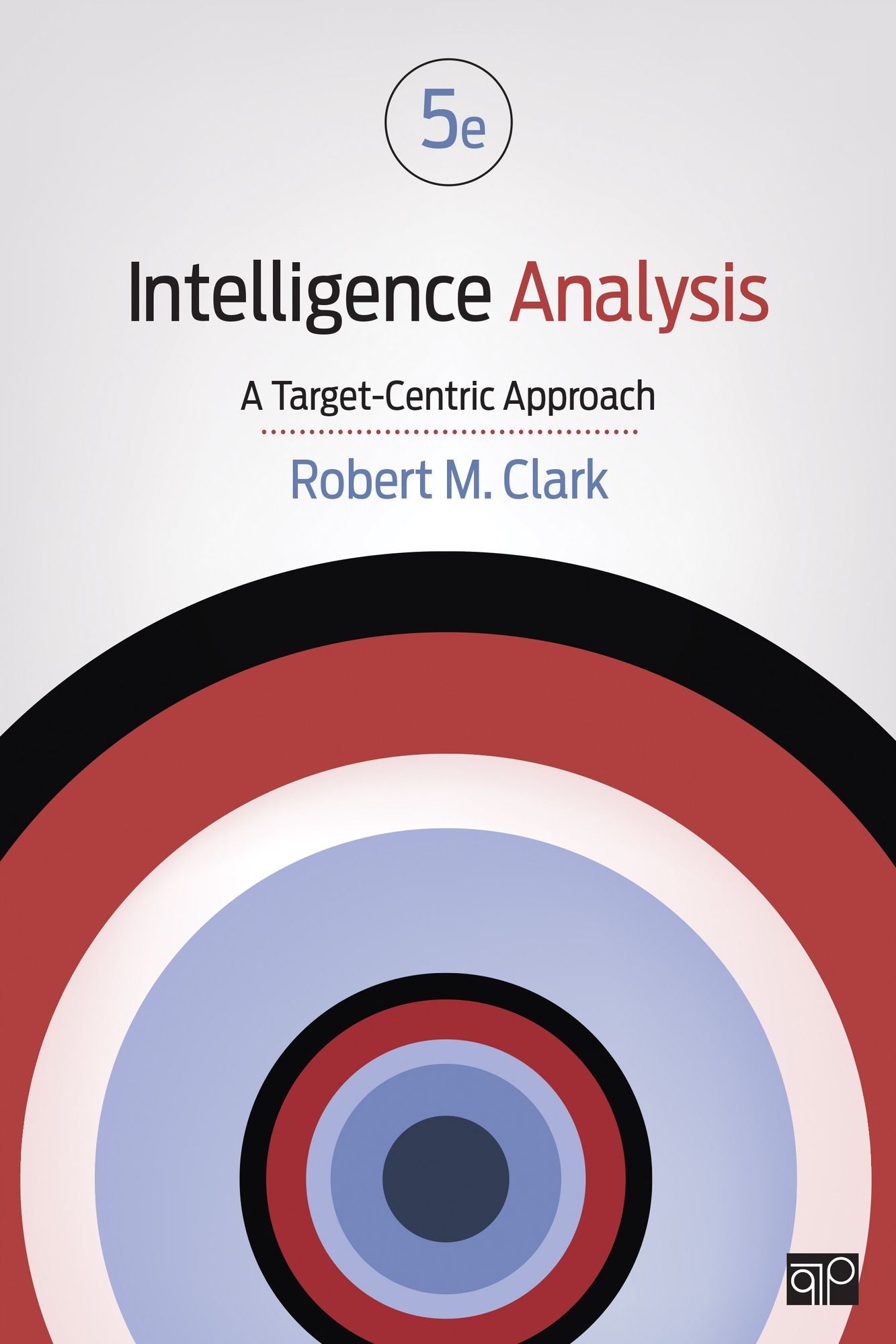 Intelligence Analysis: A Target-Centric Approach