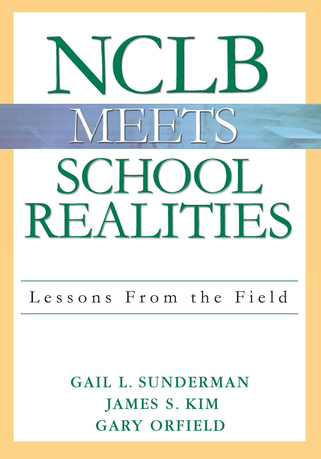 NCLB Meets School Realities: Lessons From the Field