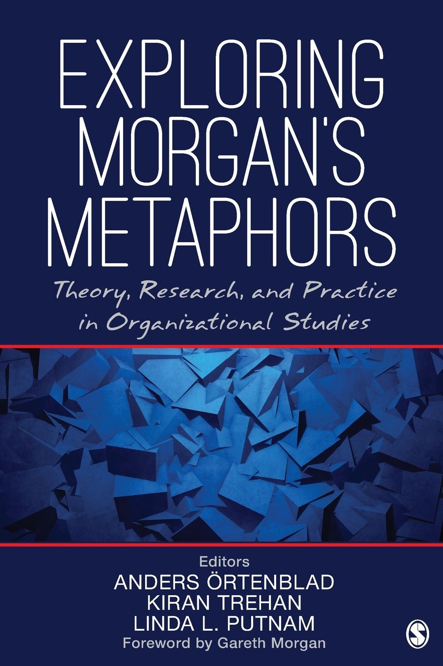 Exploring Morgan's Metaphors : Theory, Research, and Practice in Organizational Studies