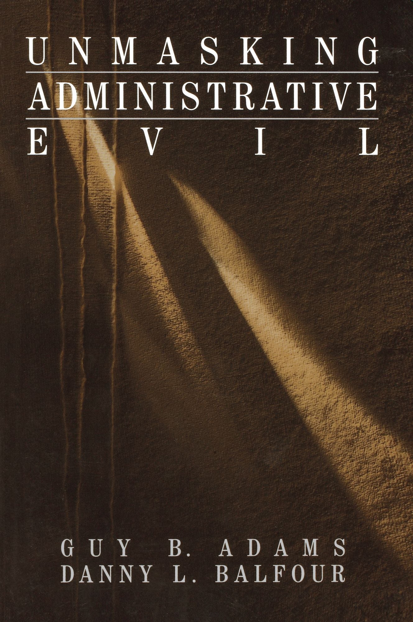 Unmasking Administrative Evil