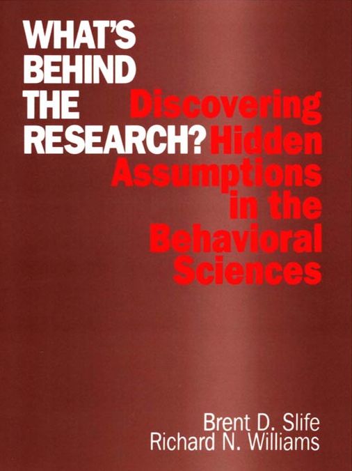 What's Behind the Research?: Discovering Hidden Assumptions in the Behavioral Sciences