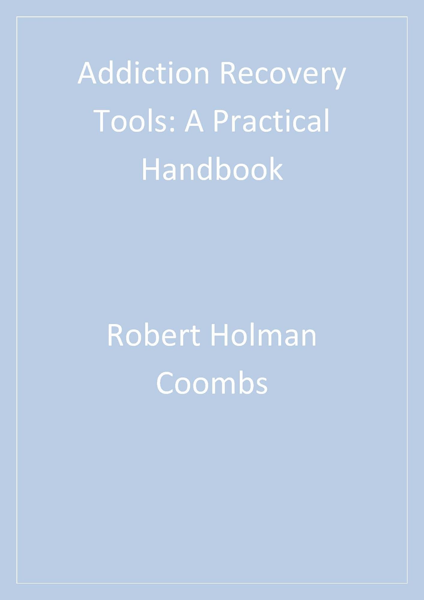 Addiction Recovery Tools: A Practical Handbook