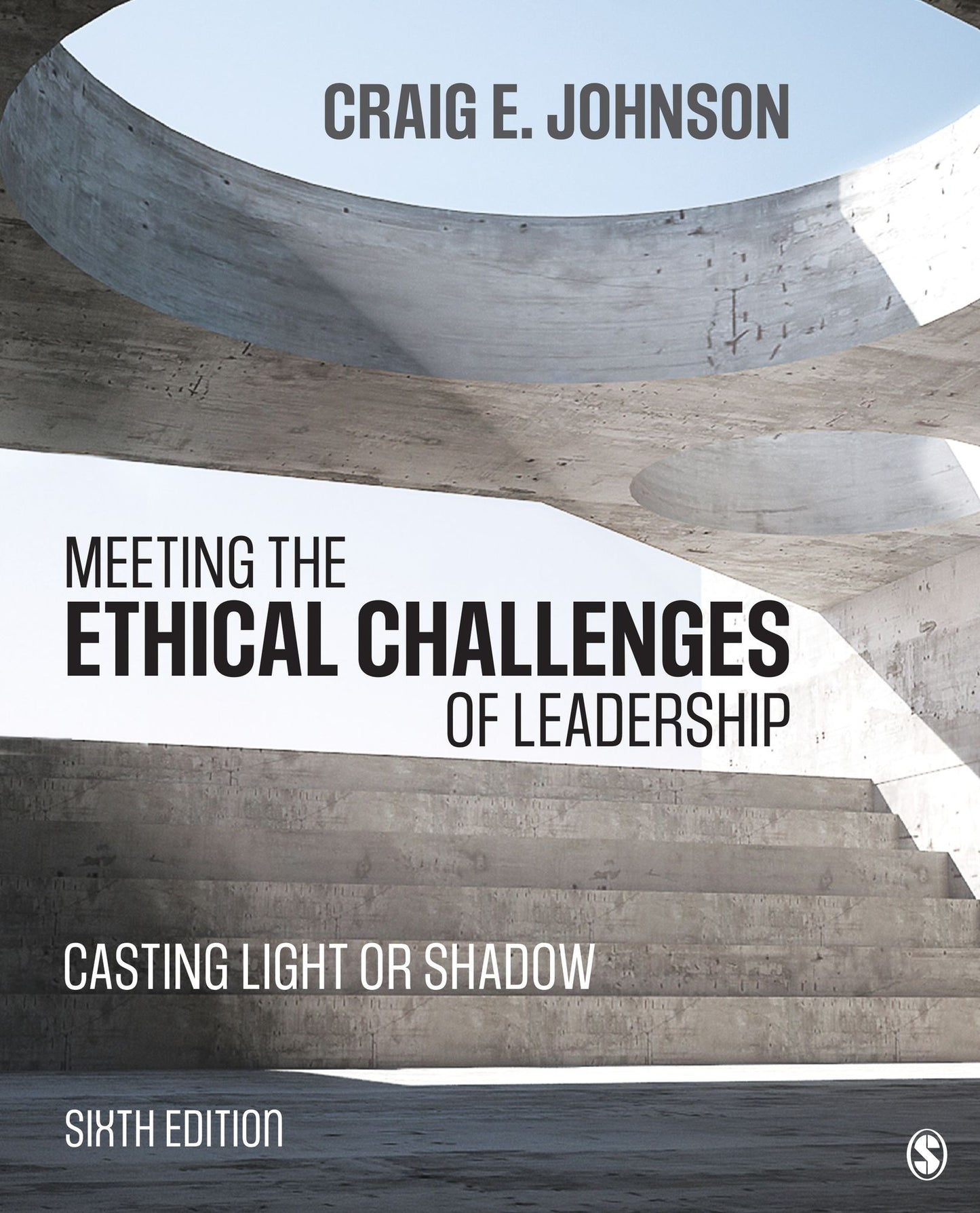 Meeting the Ethical Challenges of Leadership: Casting Light or Shadow