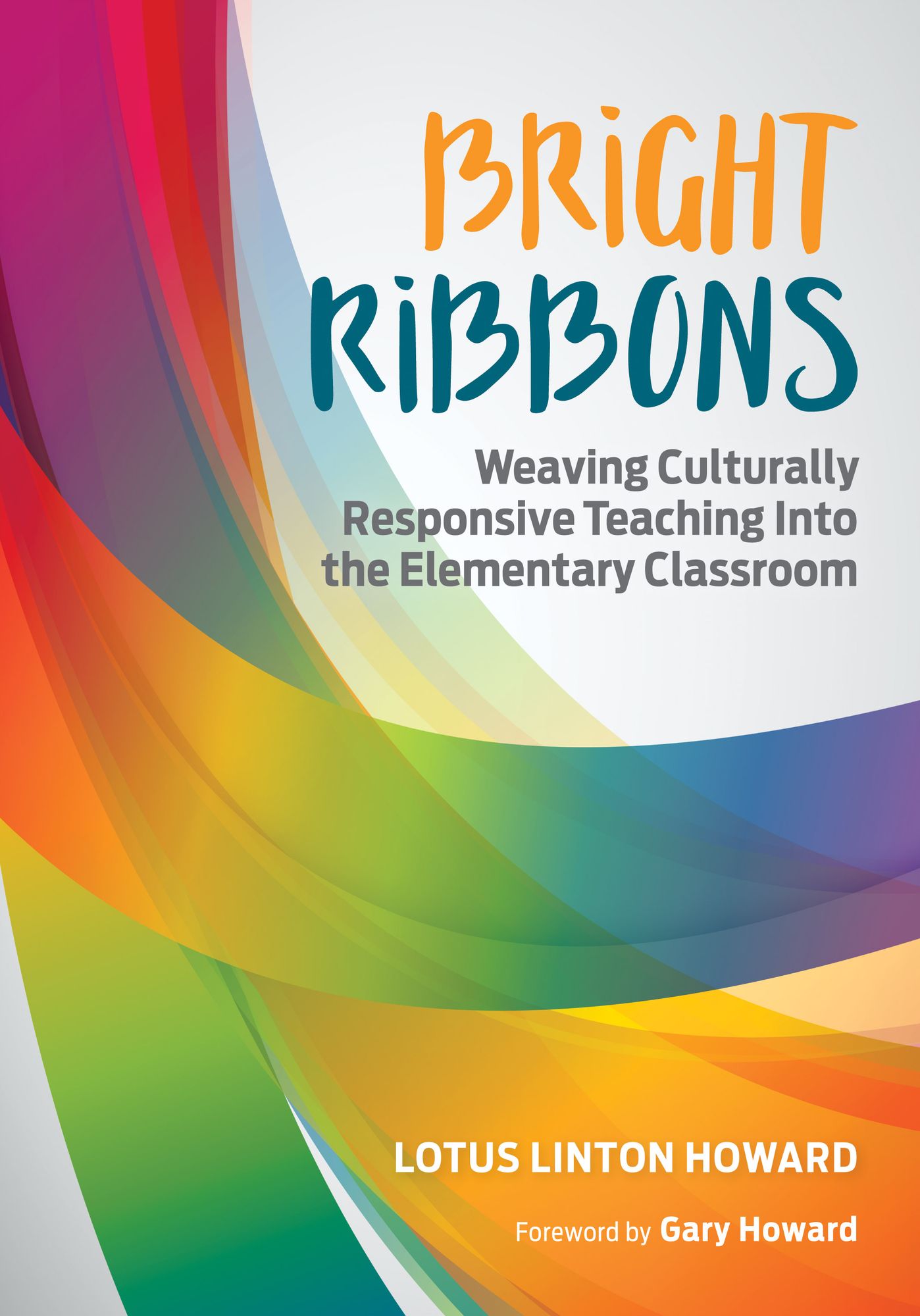 Bright Ribbons: Weaving Culturally Responsive Teaching Into the Elementary Classroom