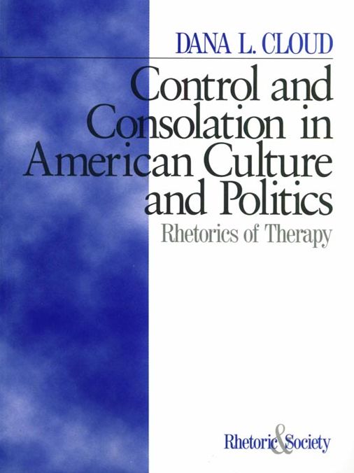 Control and Consolation in American Culture and Politics: Rhetoric of Therapy