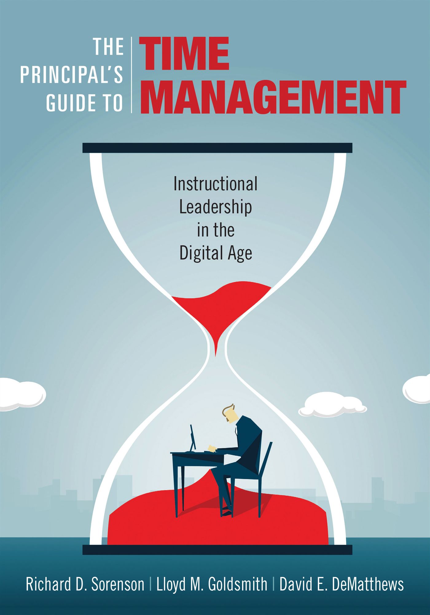 The Principal's Guide to Time Management: Instructional Leadership in the Digital Age
