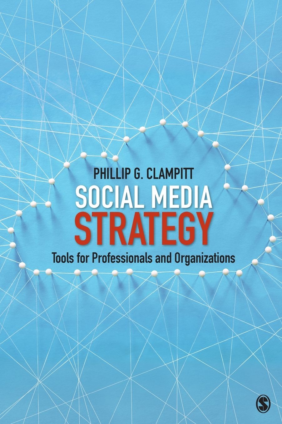 Social Media Strategy: Tools for Professionals and Organizations