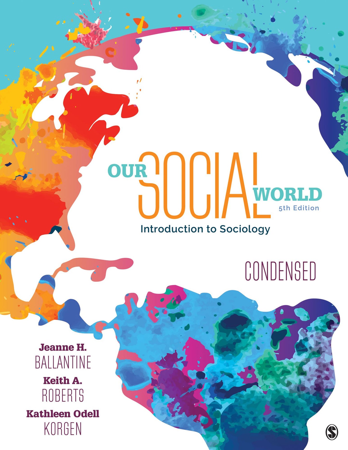 Our Social World: Condensed: An Introduction to Sociology