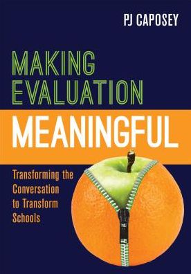 Making Evaluation Meaningful: Transforming the Conversation to Transform Schools