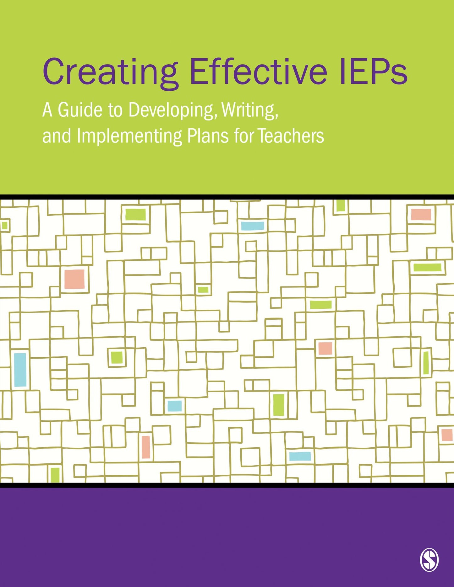 Creating Effective IEPs: A Guide to Developing, Writing, and Implementing Plans for Teachers
