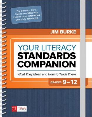 Your Literacy Standards Companion, Grades 9-12: What They Mean and How to Teach Them