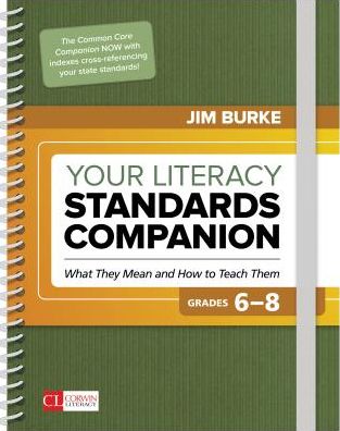 Your Literacy Standards Companion, Grades 6-8: What They Mean and How to Teach Them
