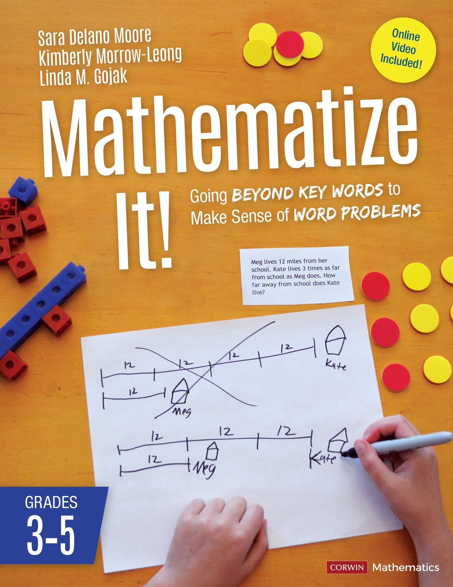Mathematize It! Grades 3-5 : Going Beyond Key Words to Make Sense of Word Problems