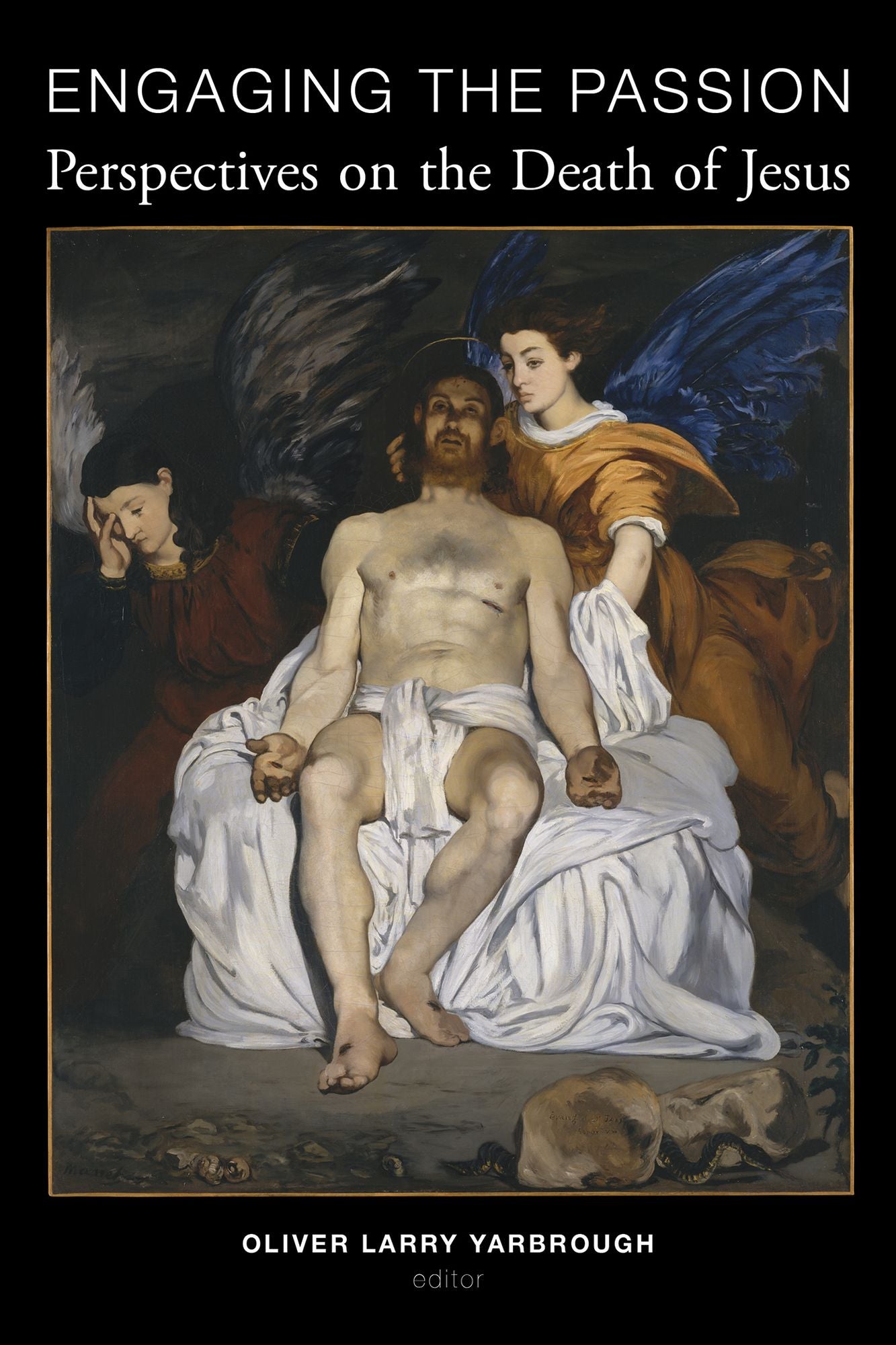 Engaging the Passion: Perspectives on the Death of Jesus