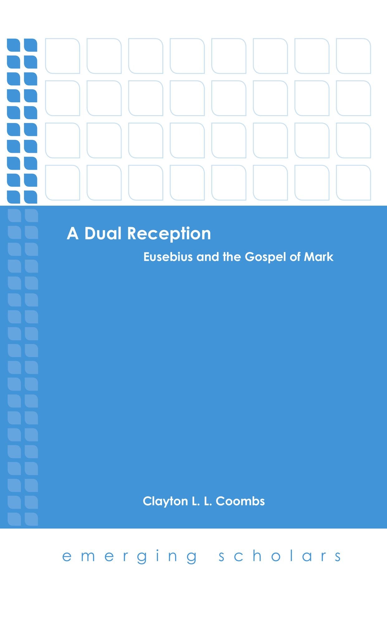 A Dual Reception: Eusebius and the Gospel of Mark