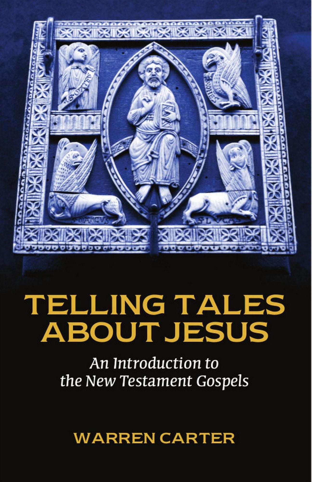 Telling Tales about Jesus: An Introduction to the New Testament Gospels