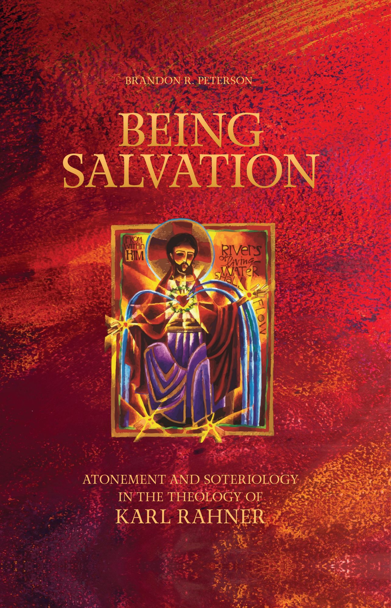 Being Salvation: Atonement and Soteriology in the Theology of Karl Rahner