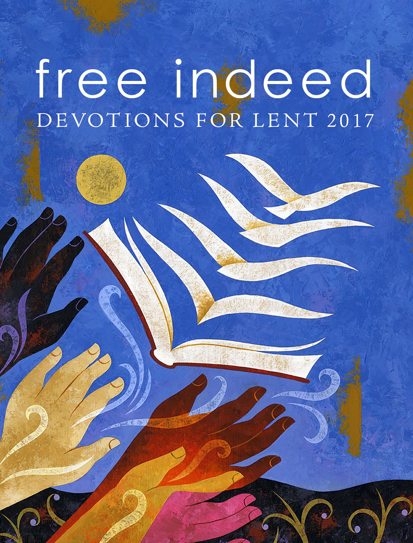 Free Indeed: Devotions for Lent 2017