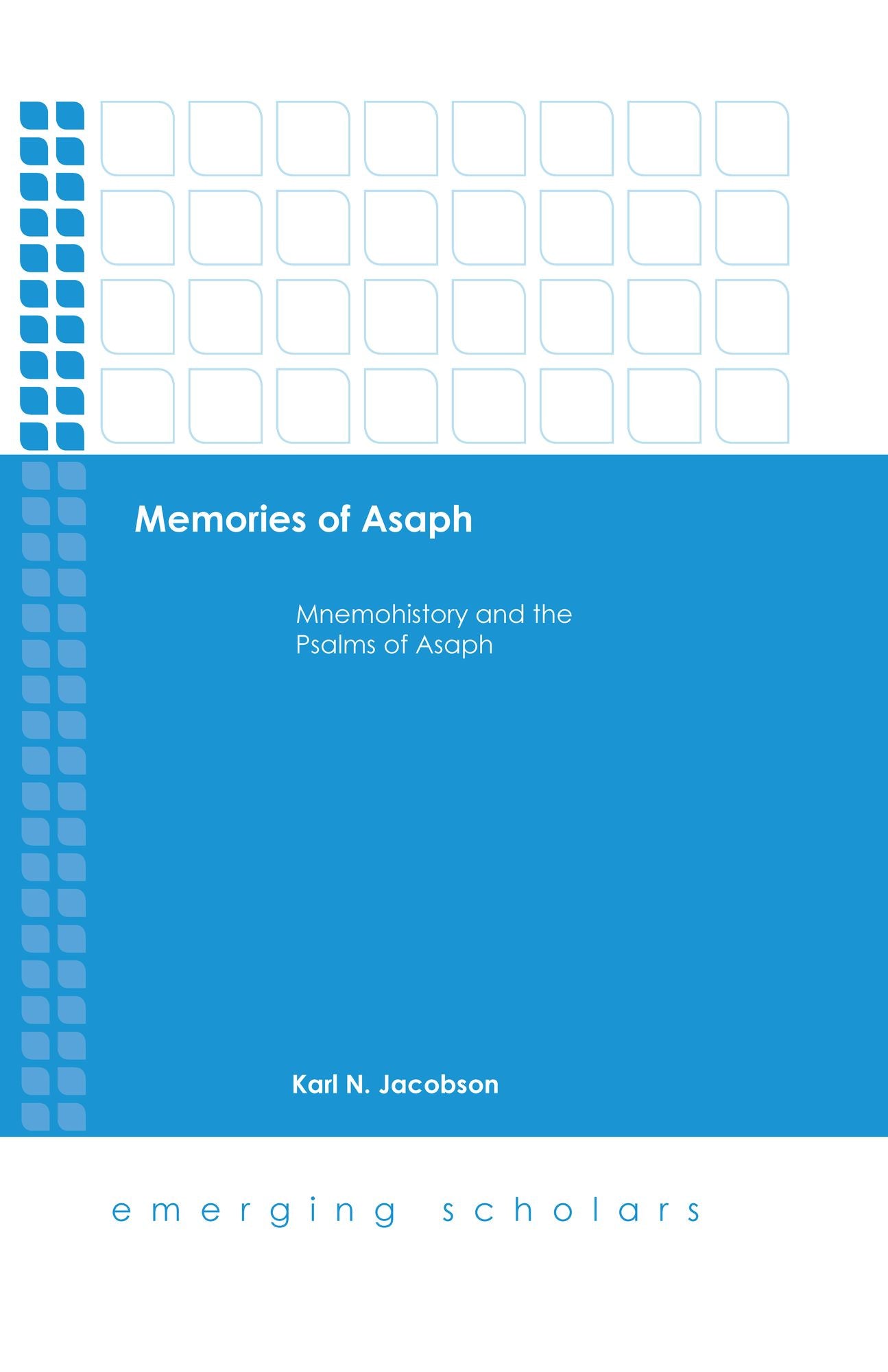 Memories of Asaph: Mnemohistory and the Psalms of Asaph
