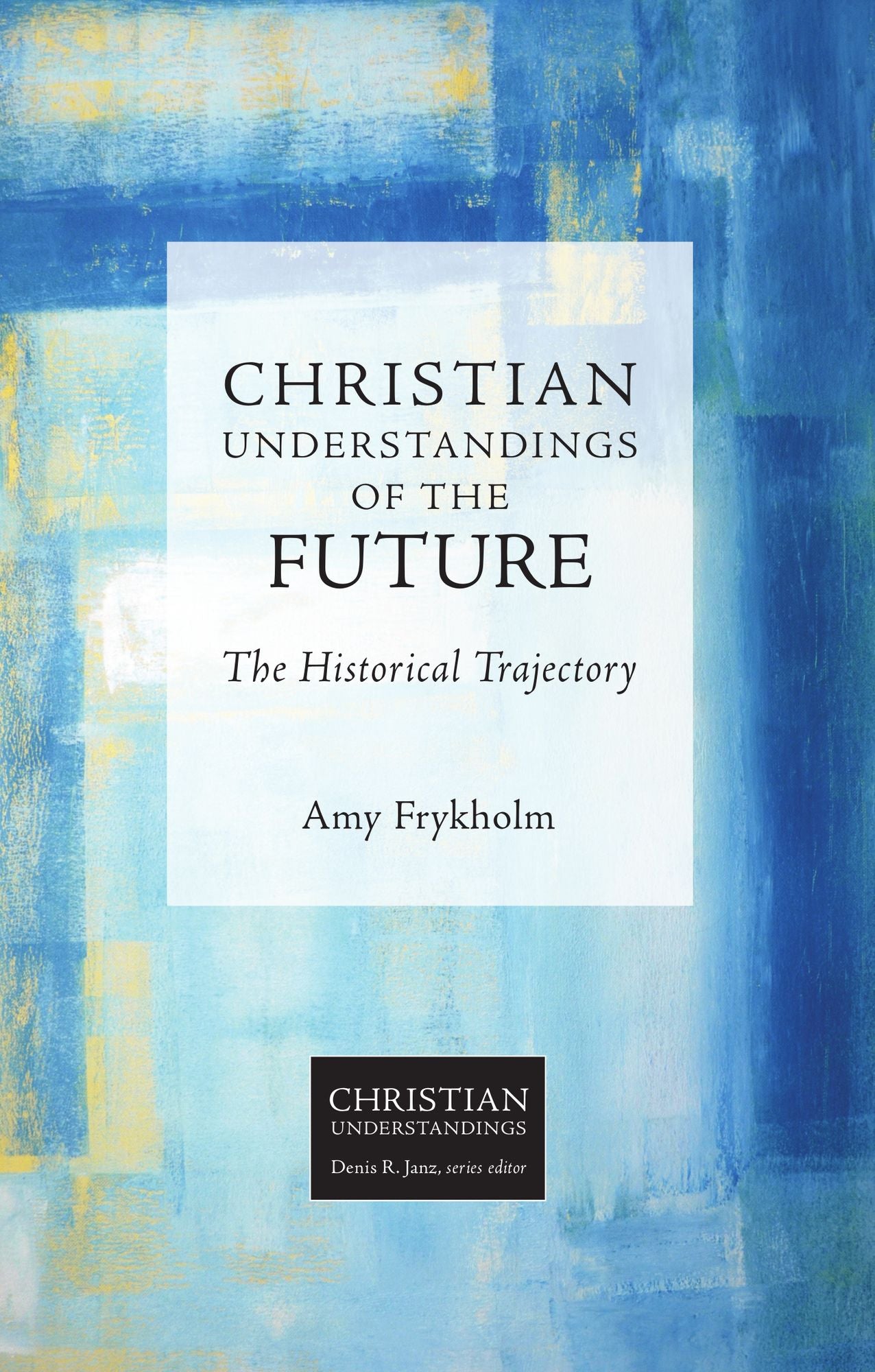 Christian Understandings of the Future: The Historical Trajectory