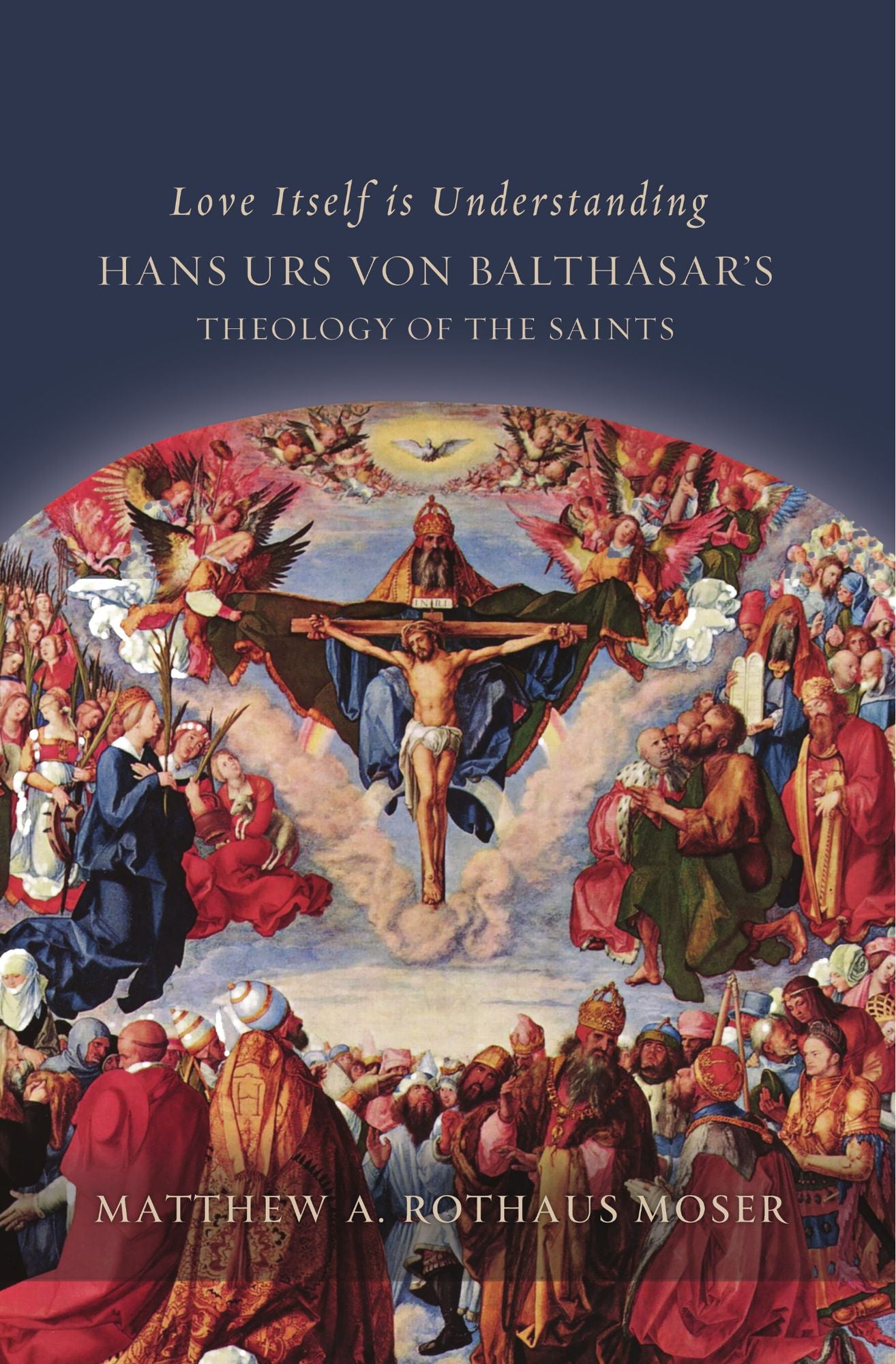 Love Itself Is Understanding: Hans Urs von Balthasar's Theology of the Saints