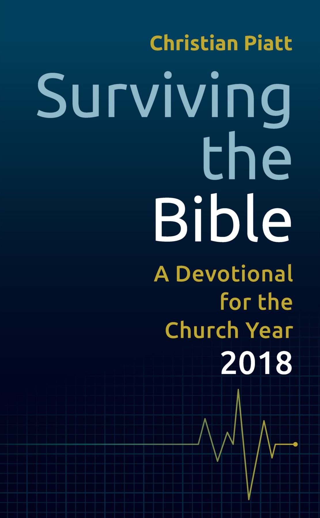 Surviving the Bible: A Devotional for the Church Year 2018