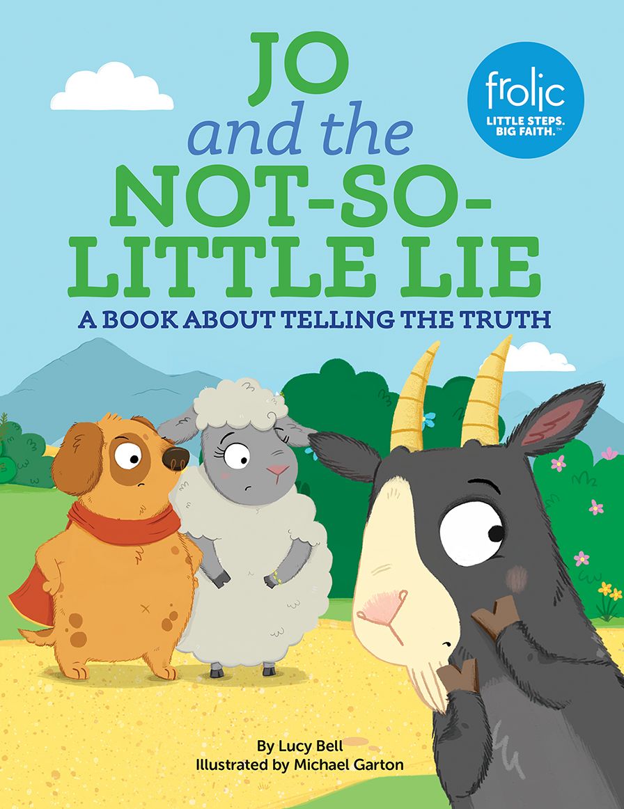 Jo and the Not-So-Little Lie: A Book about Telling the Truth