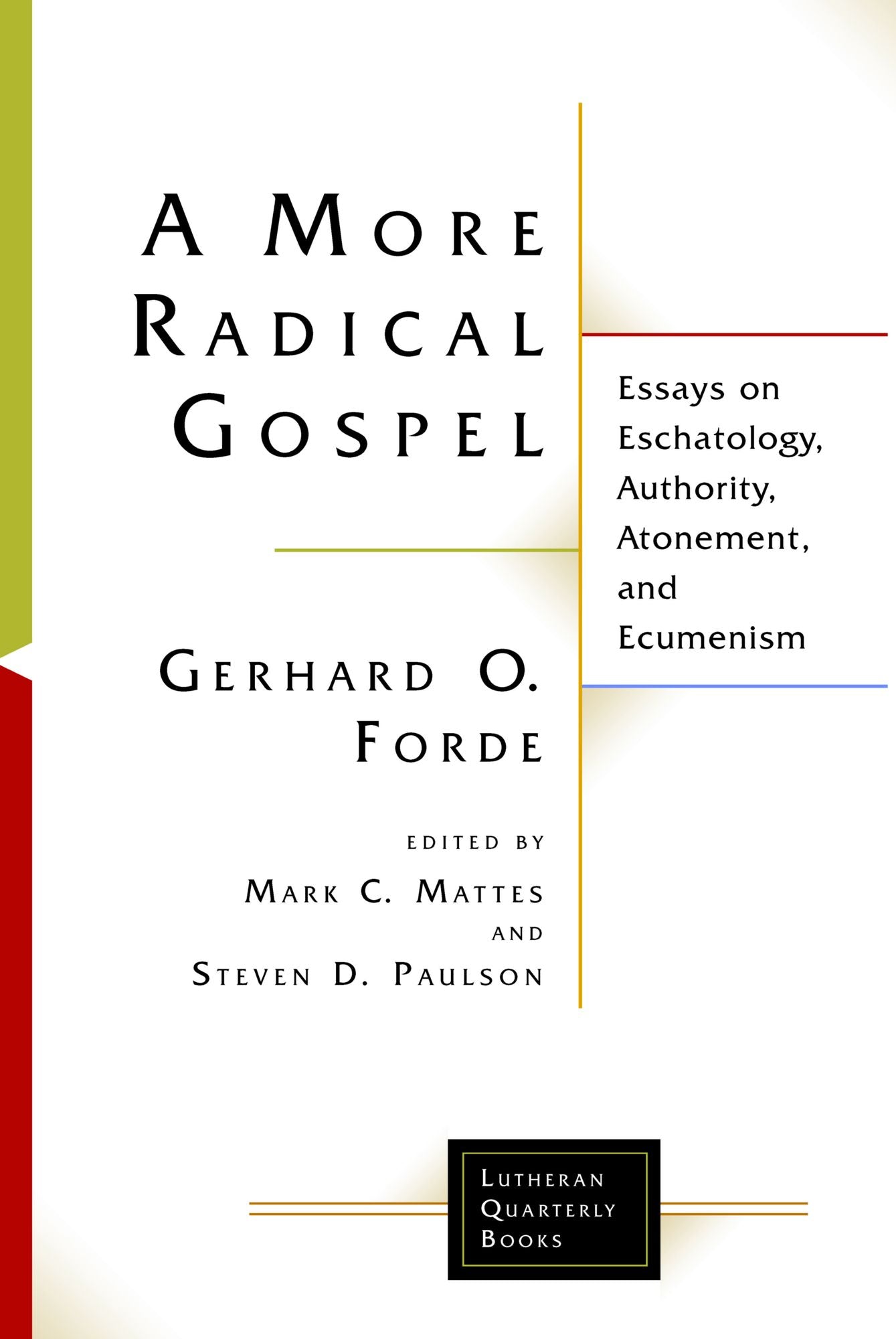 A More Radical Gospel: Essays on Eschatology, Authority, Atonement, and Ecumenism