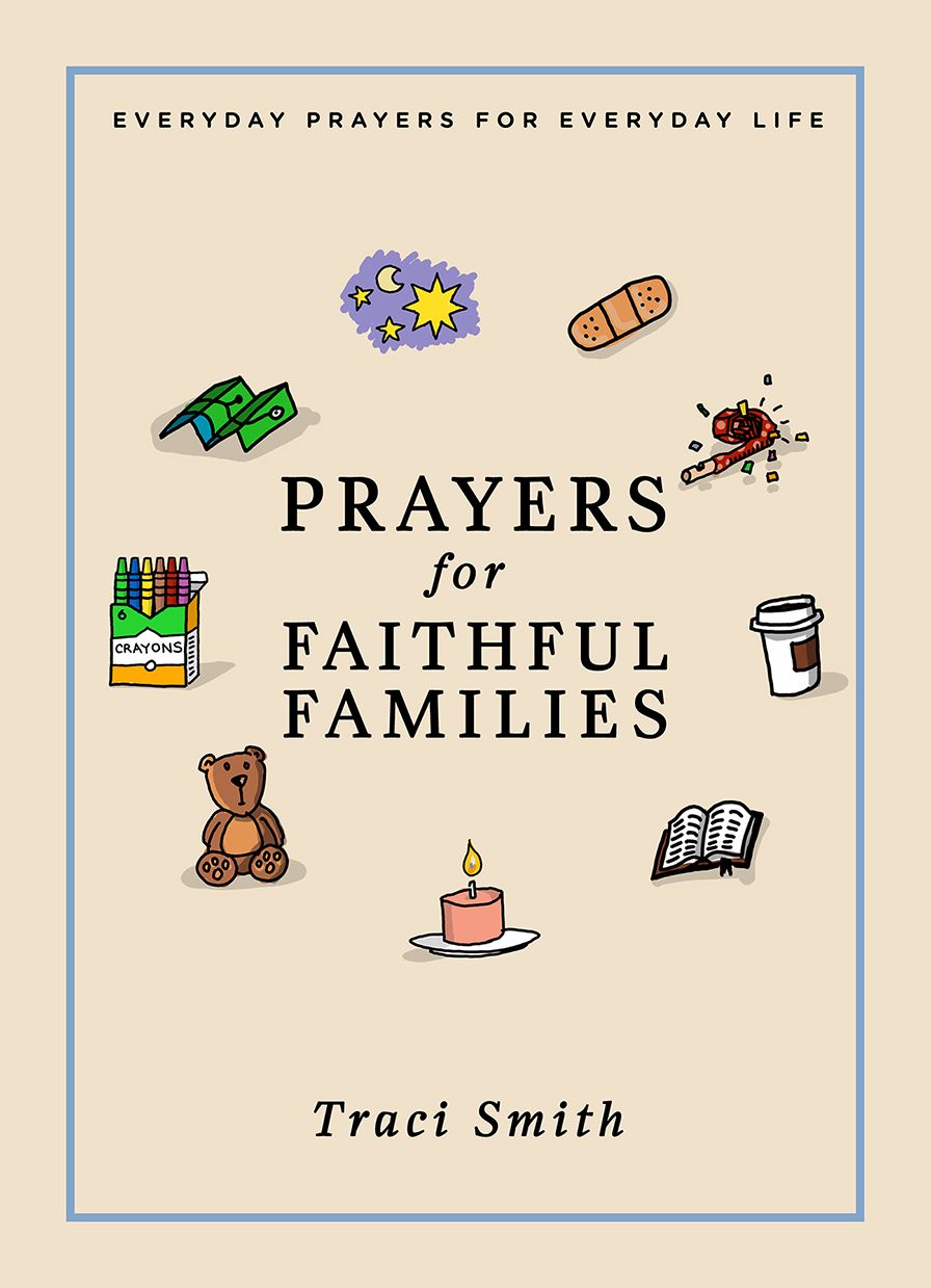Prayers for Faithful Families : Everyday Prayers for Everyday Life