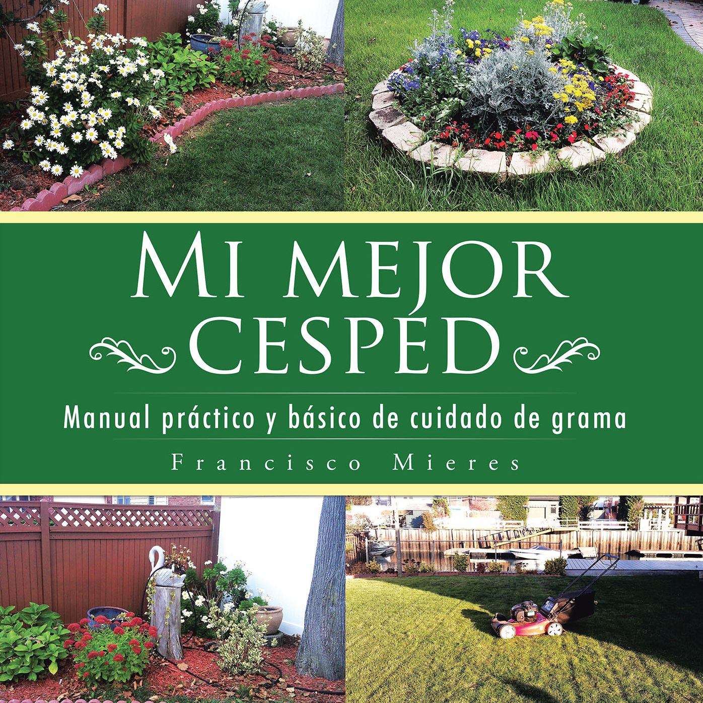Mi mejor cesped: Manual práctico y básico de cuidado de grama