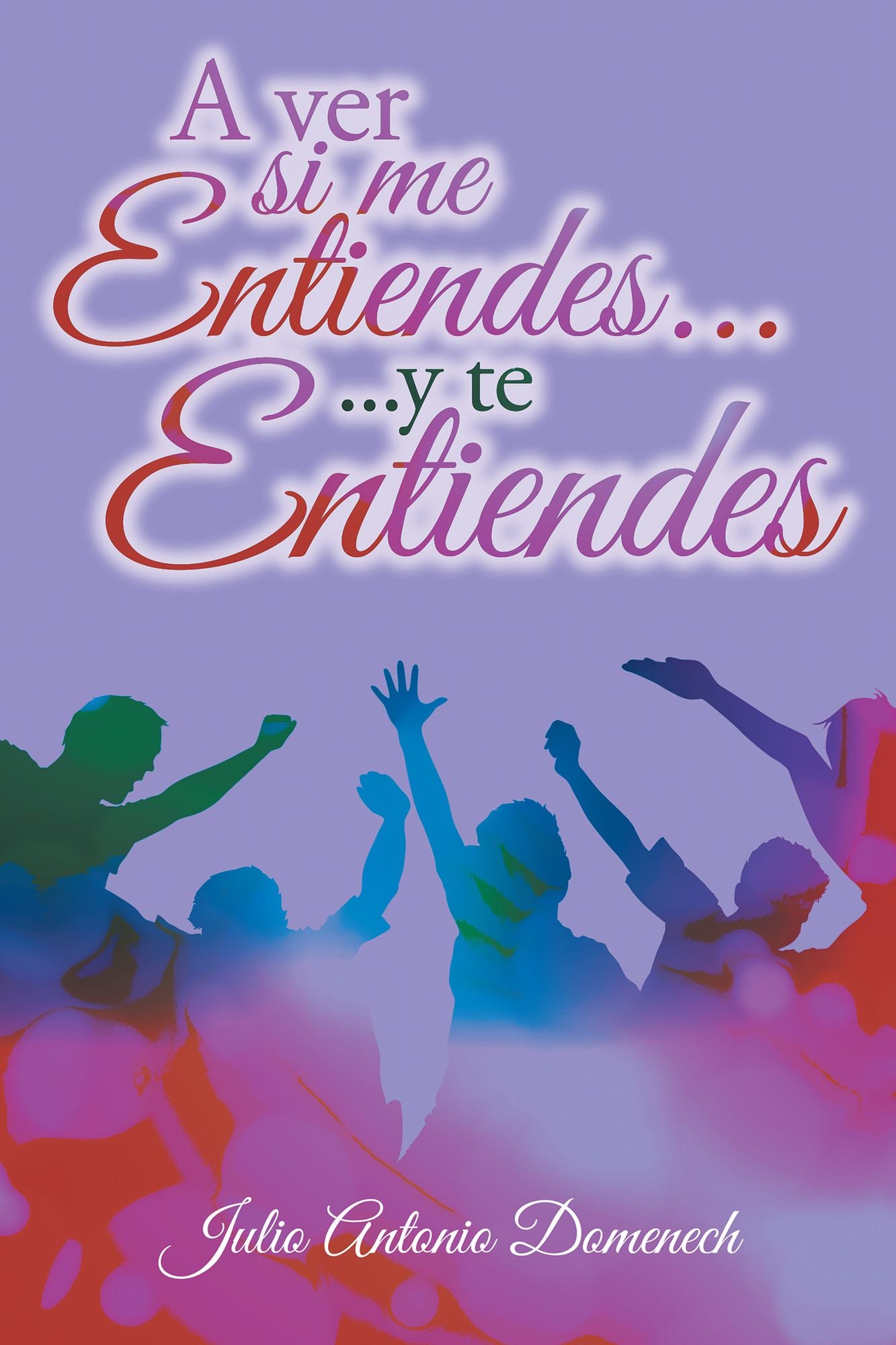 A ver si me entiendes... y te entiendes