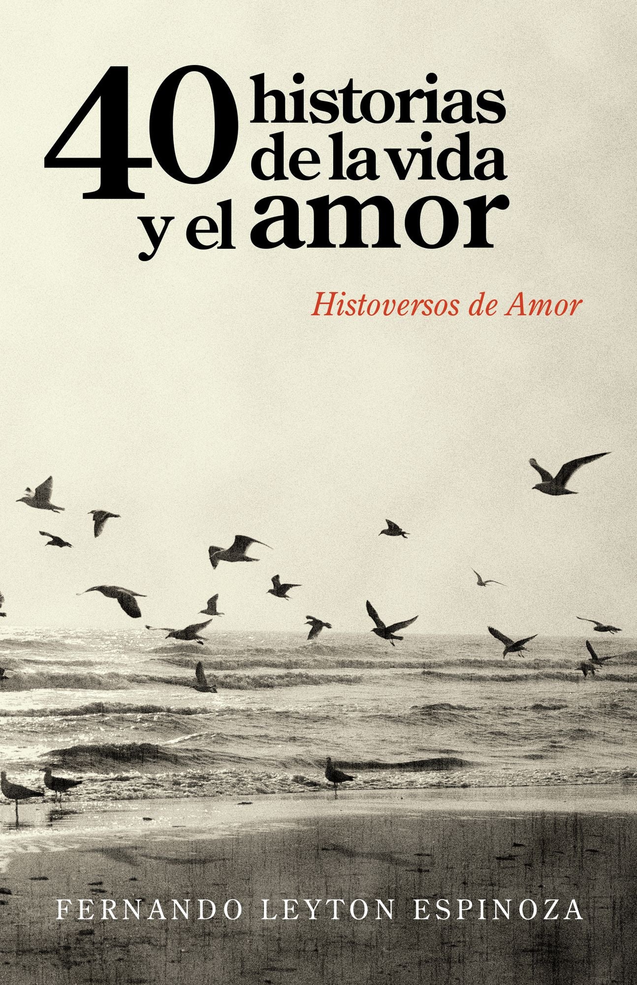 40 historias de la vida y el amor: Histoversos de Amor