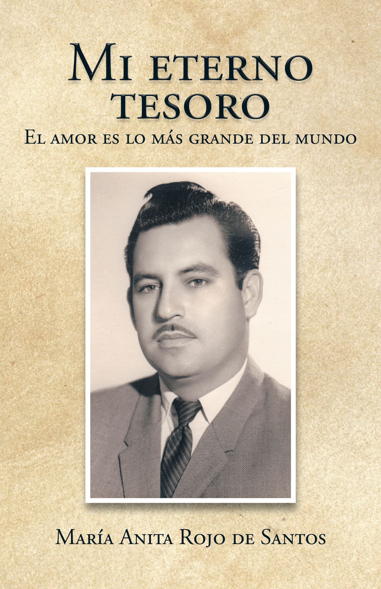 Mi Eterno Tesoro: El Amor Es Lo Más Grande Del Mundo