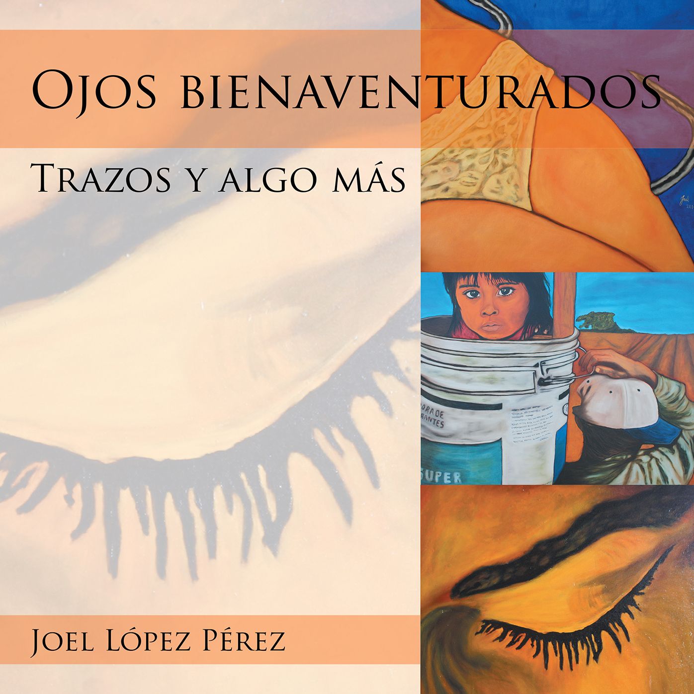 Ojos Bienaventurados: Trazos Y Algo Más