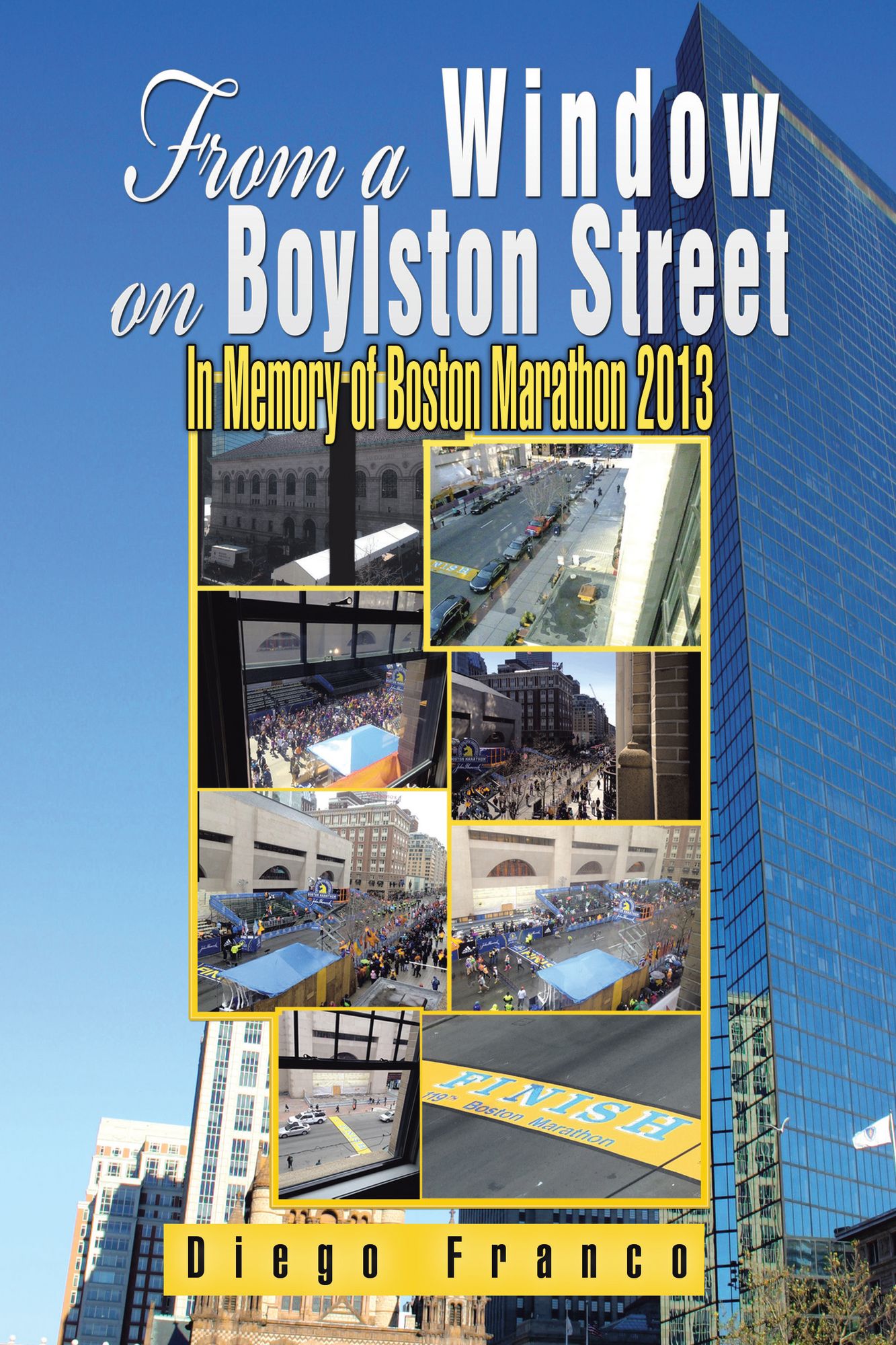 From a Window on Boylston Street: In Memory of Boston Marathon 2013