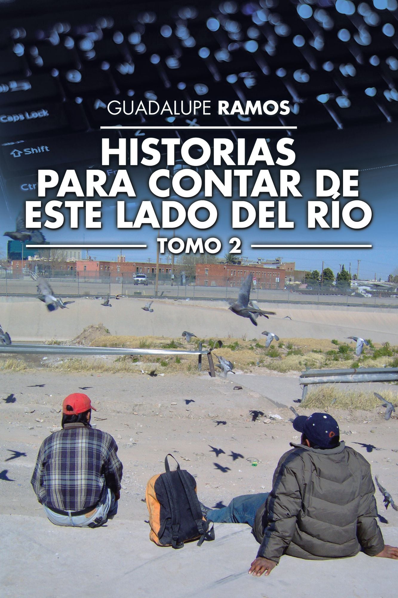 Historias Para Contar De Este Lado Del Río: Tomo 2