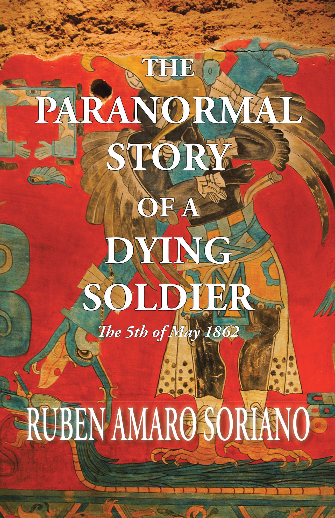 The Paranormal Story of a Dying Soldier: The 5Th of May 1862