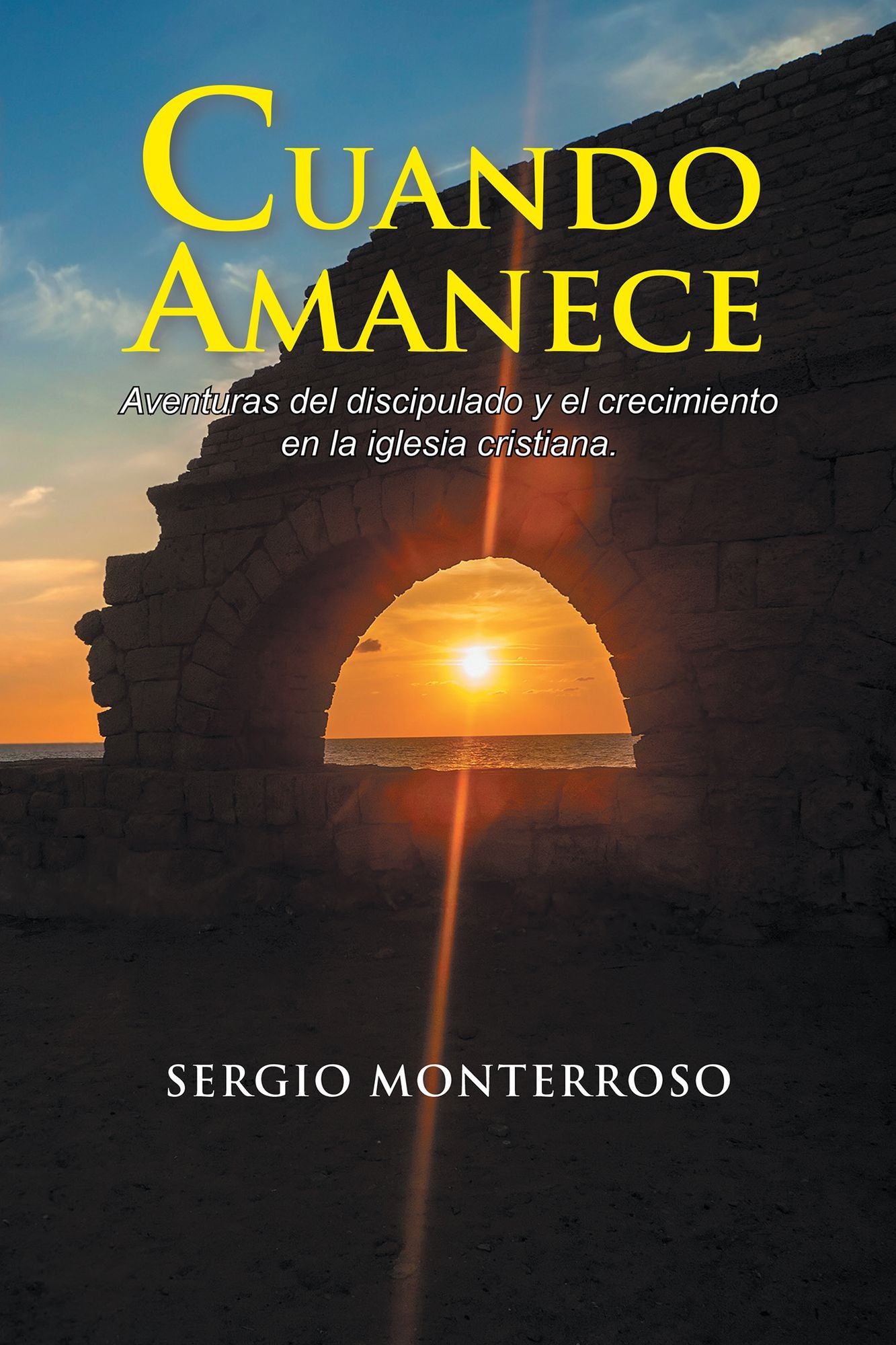 Cuando amanece: Aventuras del discipulado y el crecimiento en la iglesia cristiana.