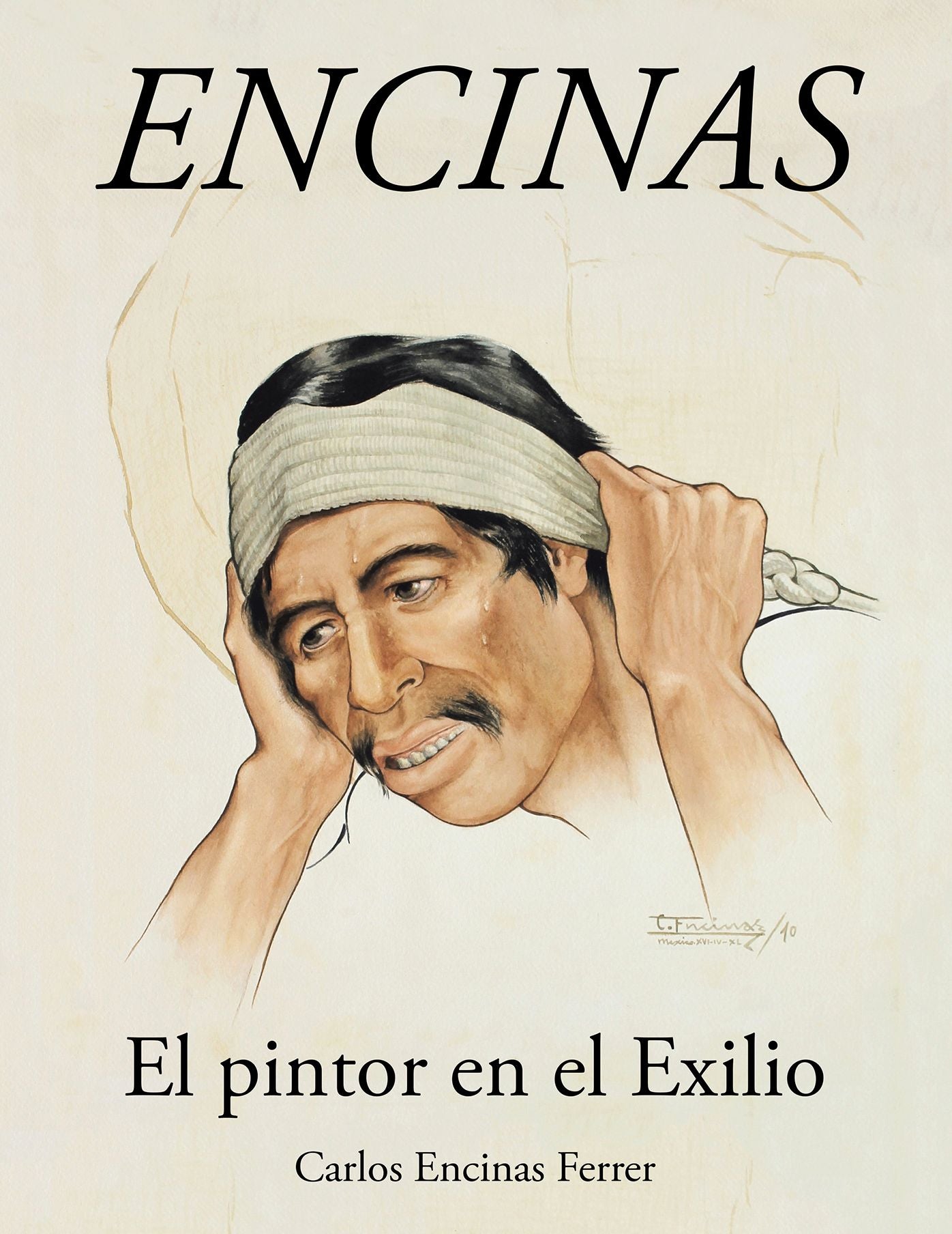Encinas: El Pintor En El Exilio