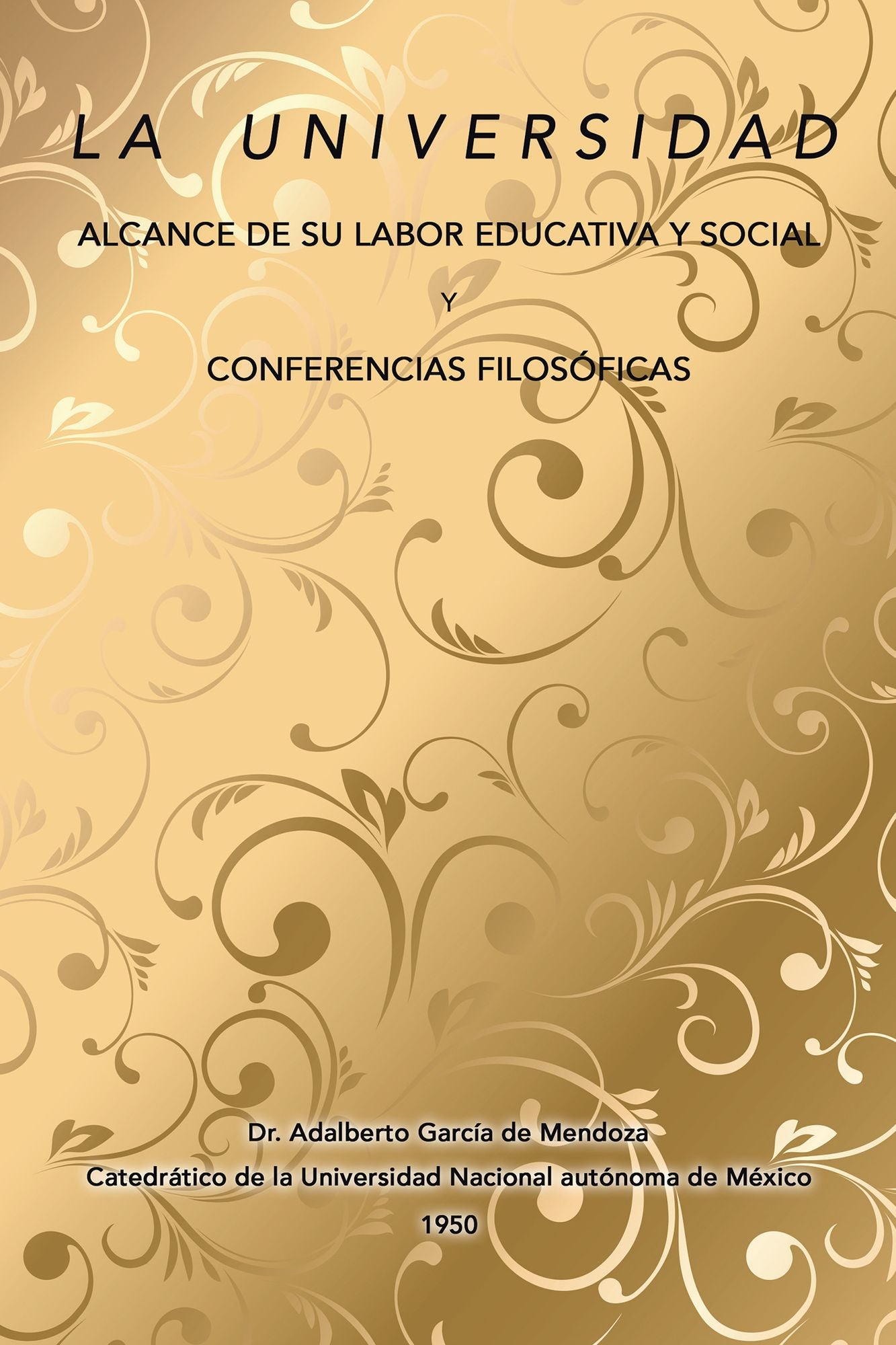 La Universidad Alcance De Su Labor Educativa Y Social Y Conferencias Filosóficas