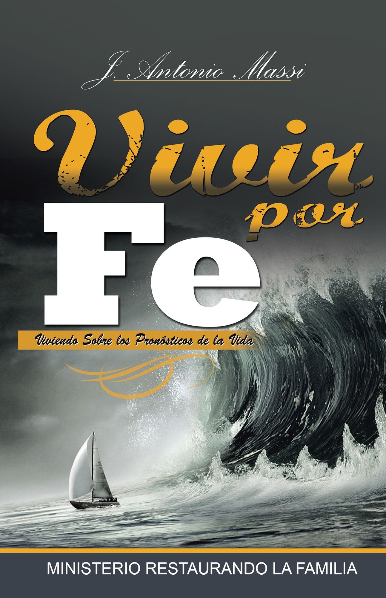 Vivir Por Fe: Viviendo sobre los pronósticos de la vida