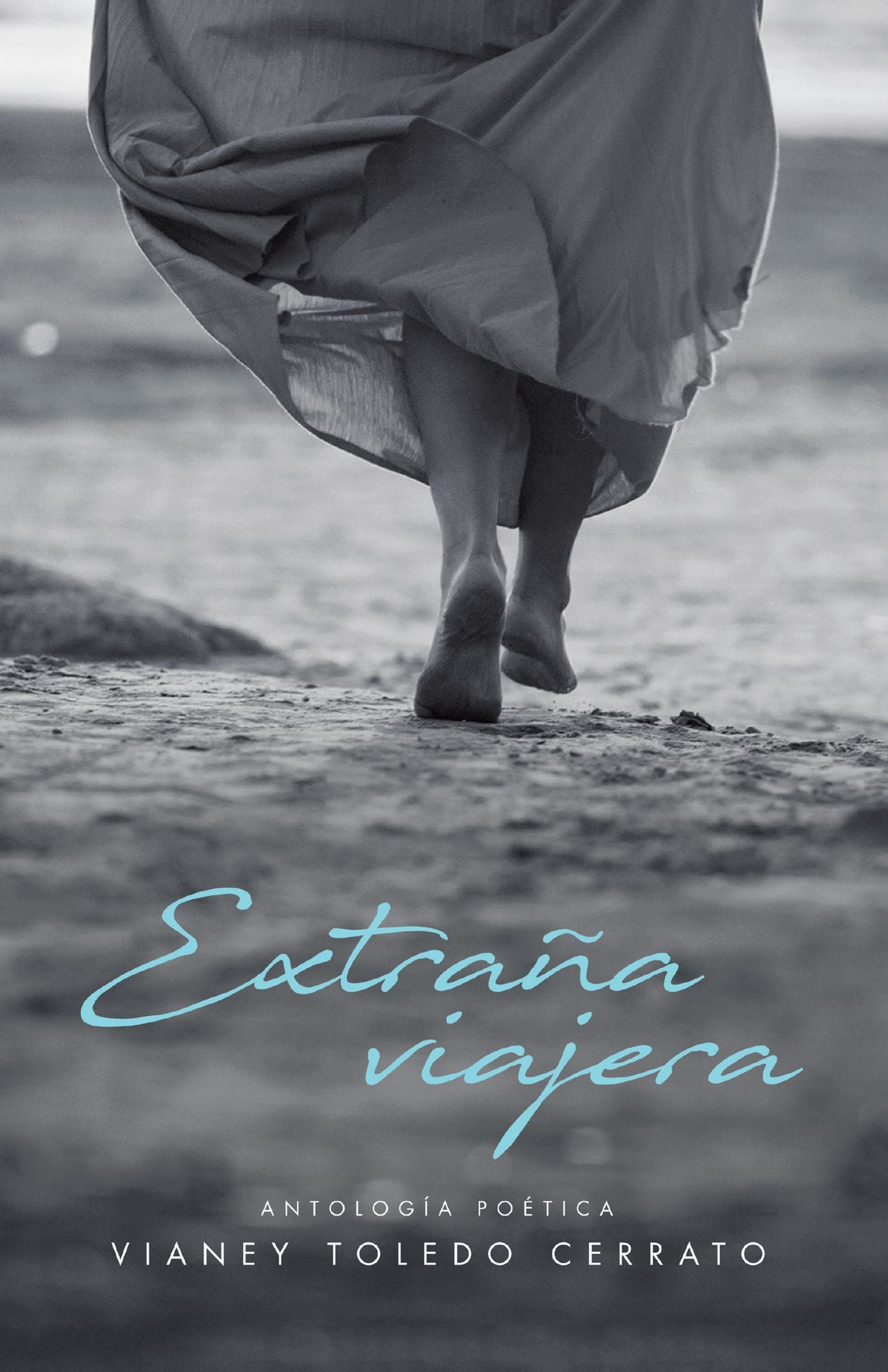 Extraña Viajera: Antología Poética