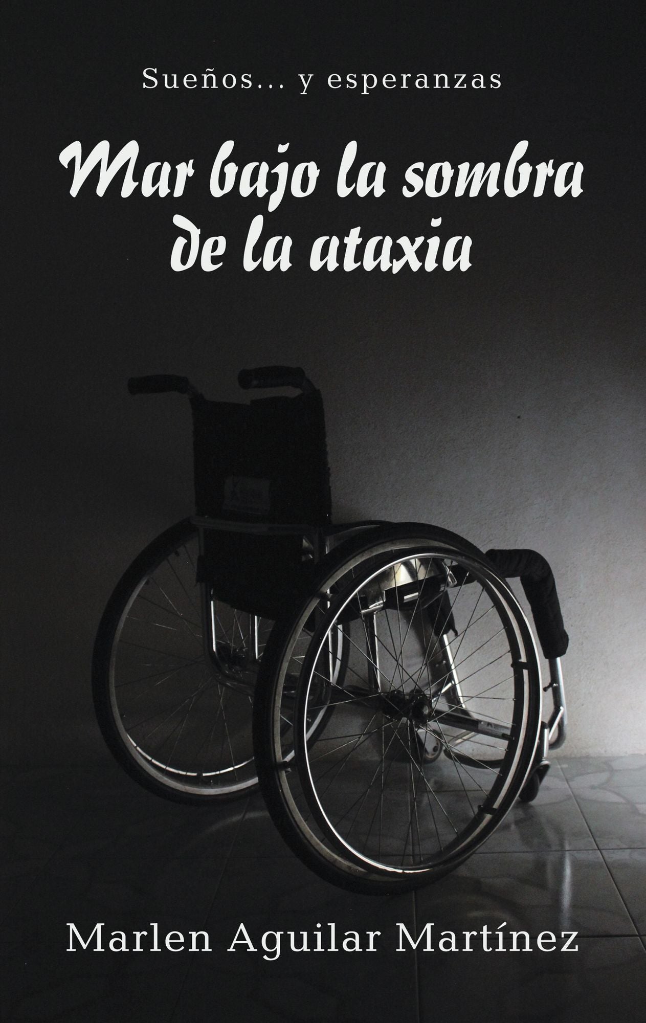 Mar Bajo La Sombra De La Ataxia: Sueños... Y Esperanzas
