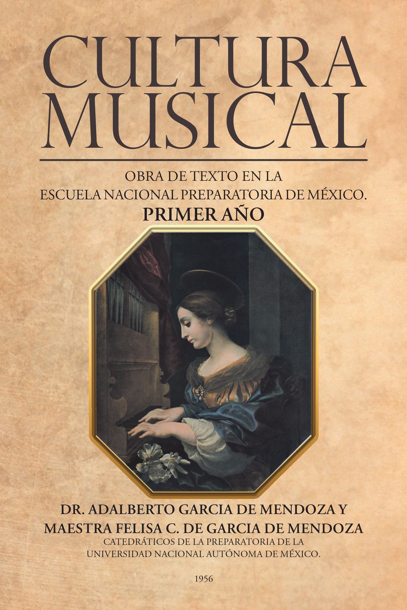 Cultura Musical: Obra De Texto En La Escuela Nacional Preparatoria De México. Primer Año