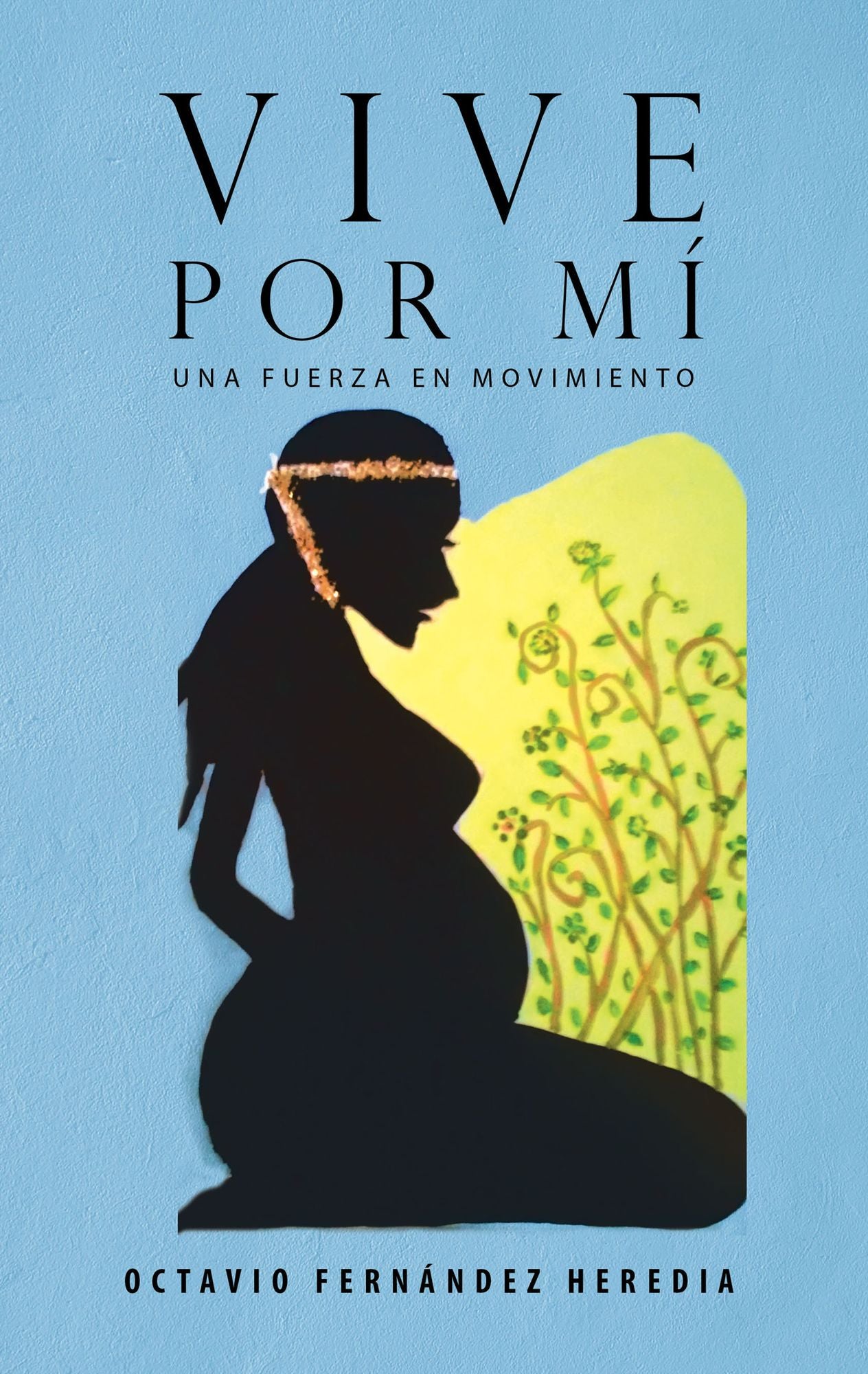 Vive Por Mí: Una Fuerza En Movimiento